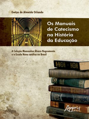 cover image of Os Manuais de Catecismo na História da Educação